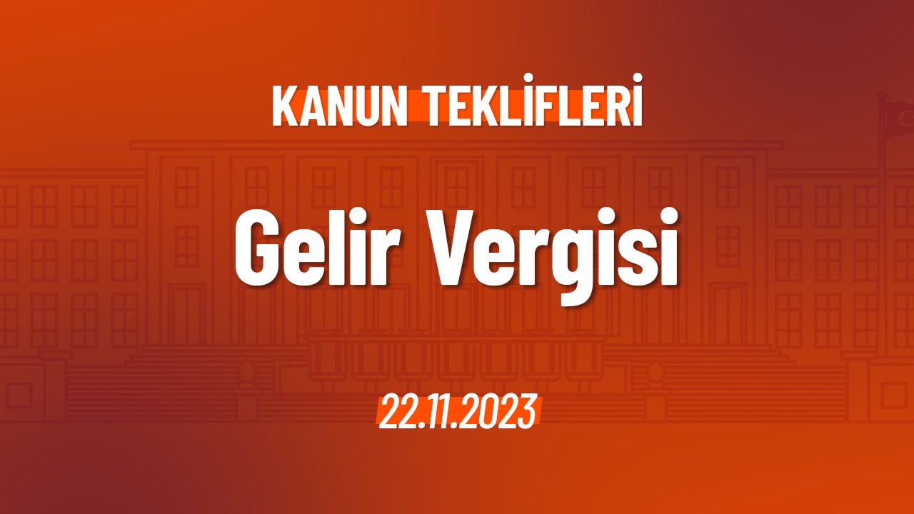 Gelir Vergisi Kanunu Hakkında Kanun Teklifi
