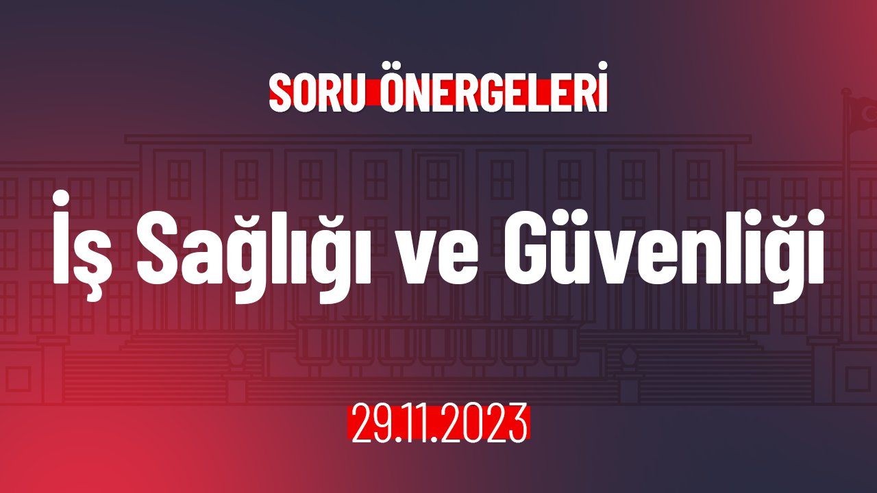 İş Sağlığı ve Güvenliği Hakkında Soru Önergesi