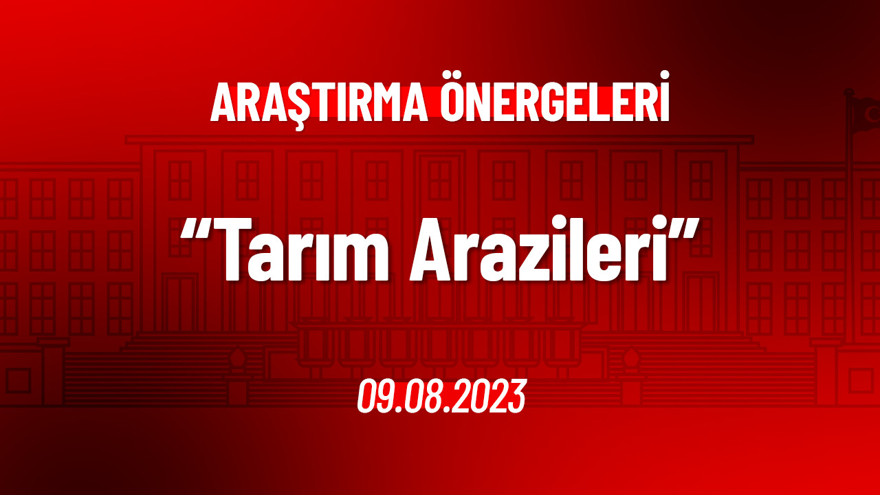 Tarım Arazileri Hakkında Araştırma Önergesi
