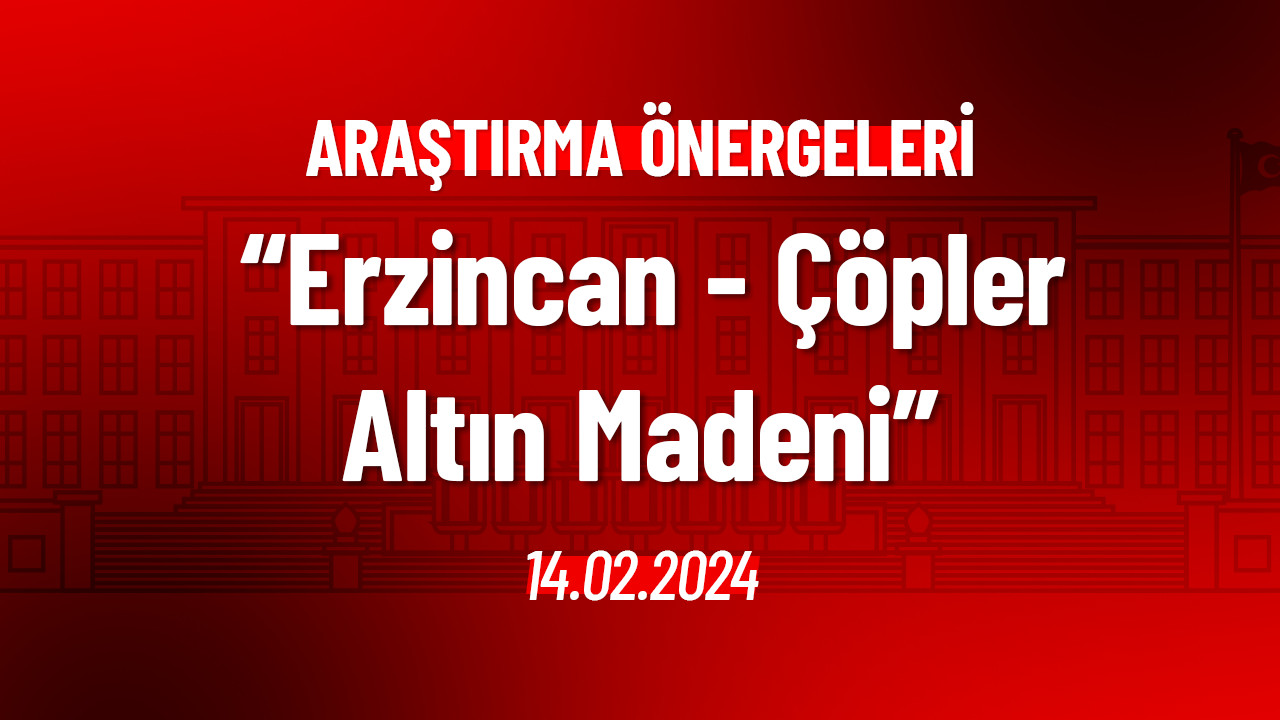 Erzincan - Çöpler Altın Madeni Hakkında Araştırma Önergesi