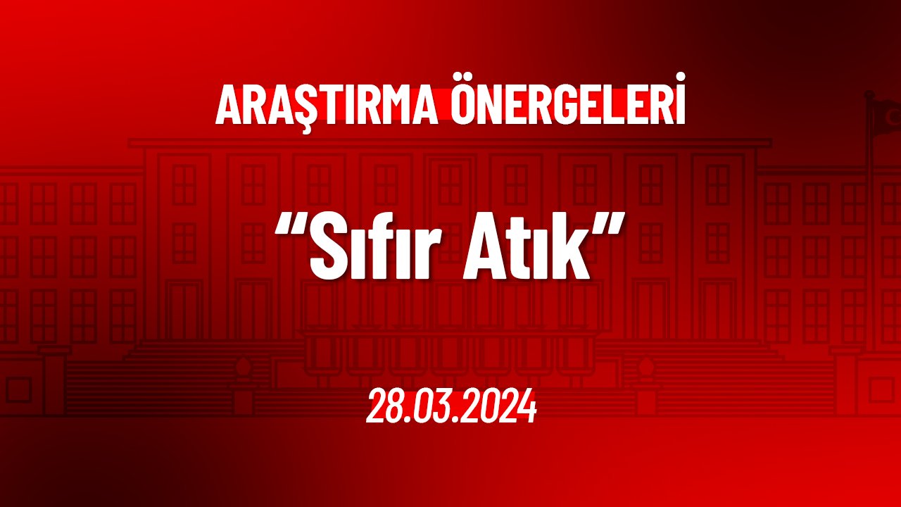 Sıfır Atık Hakkında Araştırma Önergesi