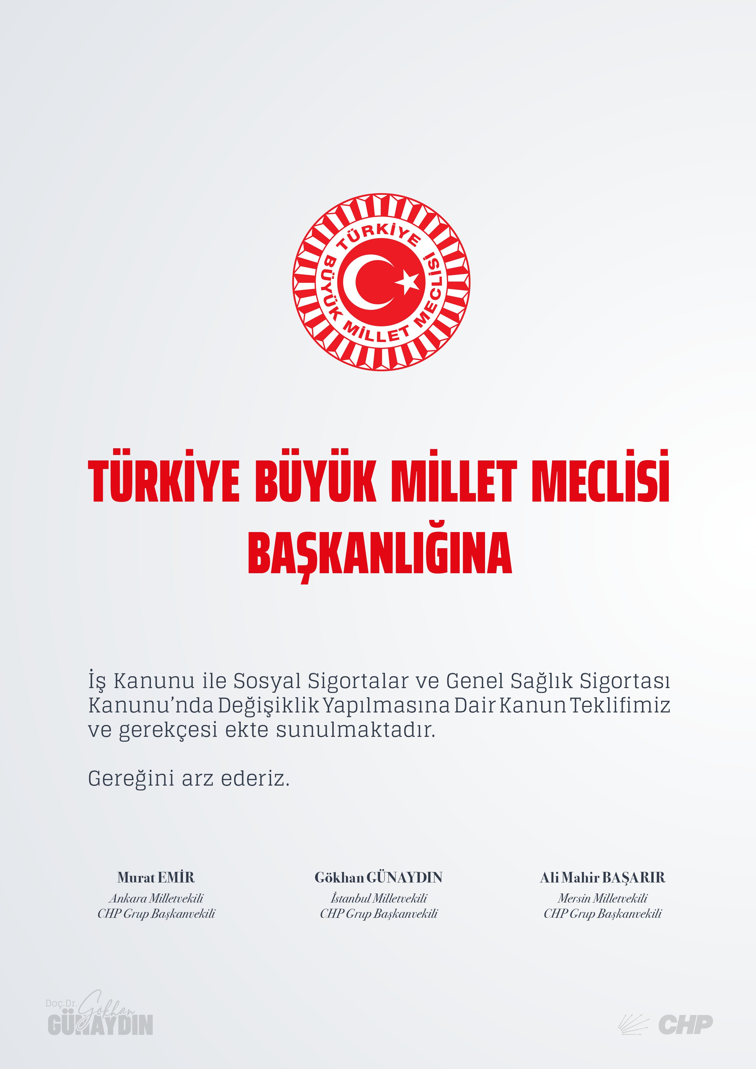 İş Kanunu ile Sosyal Sigortalar ve Genel Sağlık Sigortası Kanunu'nda değişiklik yapılmasına dair kanun teklifimiz ve gerekçesini bilgilerinize sunarım.