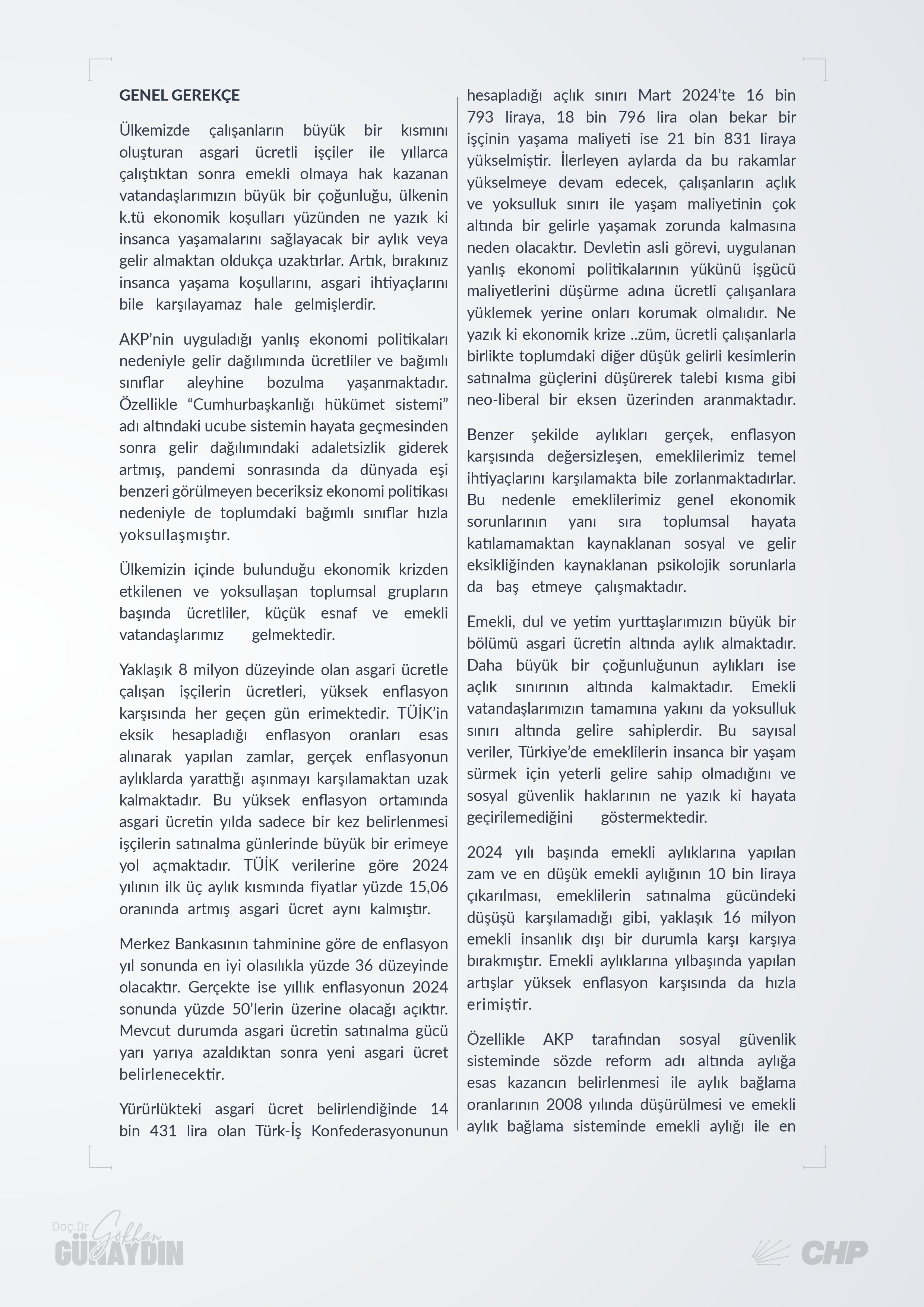 İş Kanunu ile Sosyal Sigortalar ve Genel Sağlık Sigortası Kanunu'nda değişiklik yapılmasına dair kanun teklifimiz ve gerekçesini bilgilerinize sunarım.