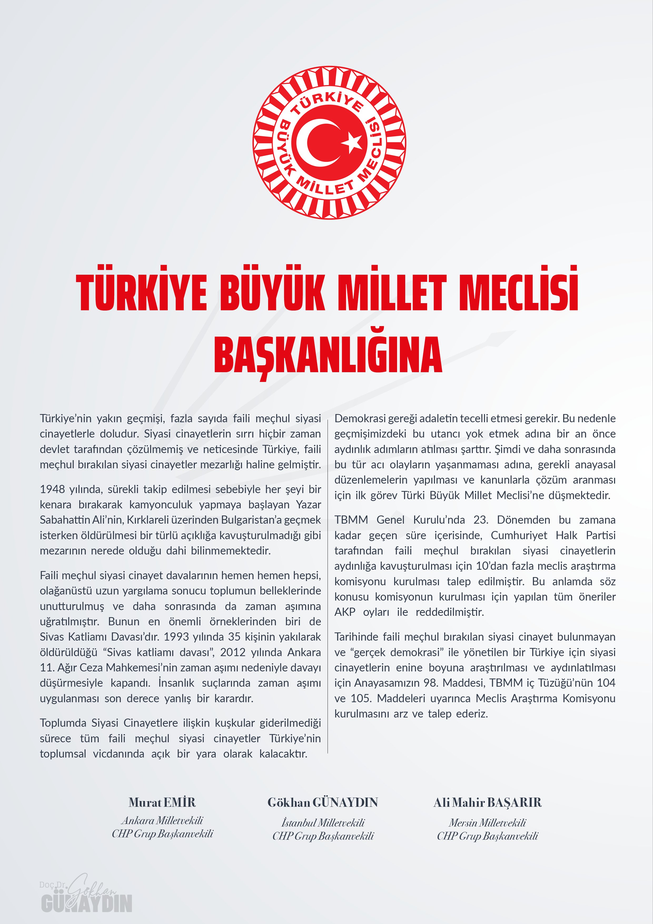 CHP Grup Başkanvekilleri Gökhan Günaydın, Murat Emir ve Ali Mahir Başarır 'Faili Meçhul Siyasi Cinayetler' ile ilgili Meclis’te araştırma komisyonu kurulması istemiyle önerge verdi.