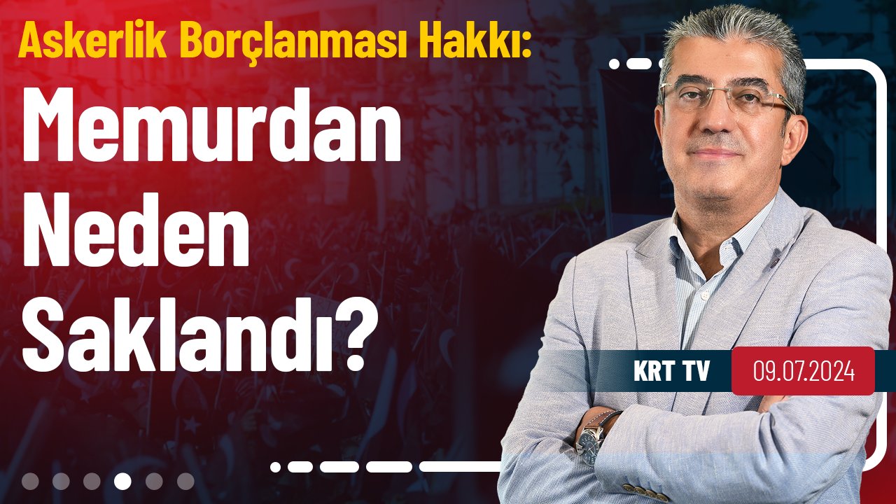 KRT TV - Başka Bir Gün: Askerlik borçlanması hakkı memurdan neden saklandı?