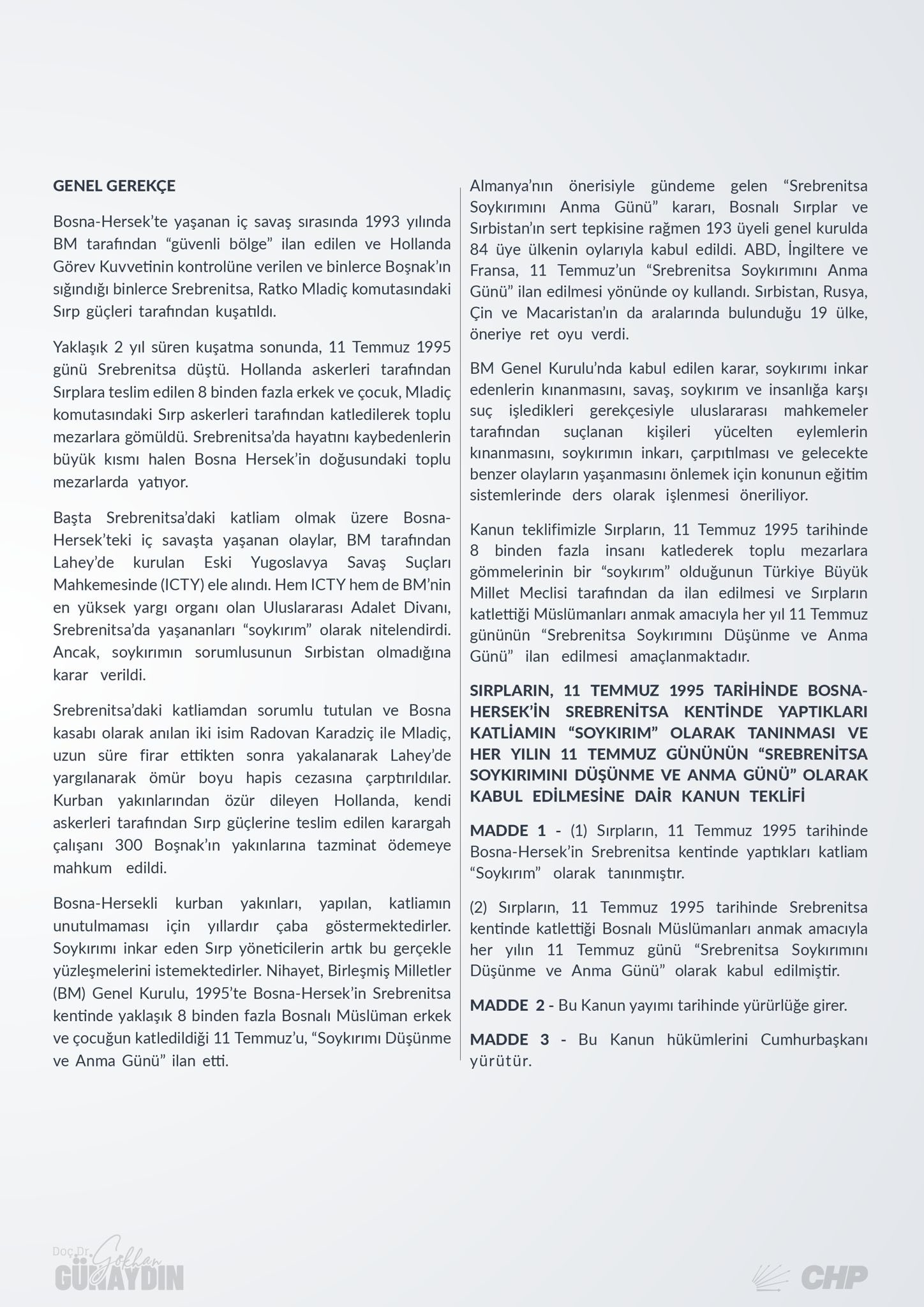 Sırpların, 11 Temmuz 1995 Tarihinde Bosna-Hersek'in Srebrenitsa Kentinde Yaptıkları Katliamın 'Soykırım' Olarak Tanınması ve Her Yılın 11 Temmuz Gününün 'Srebrenitsa Soykırımını Düşünme ve Anma Günü' Olarak Kabul Edilmesine Dair Kanun Teklifi