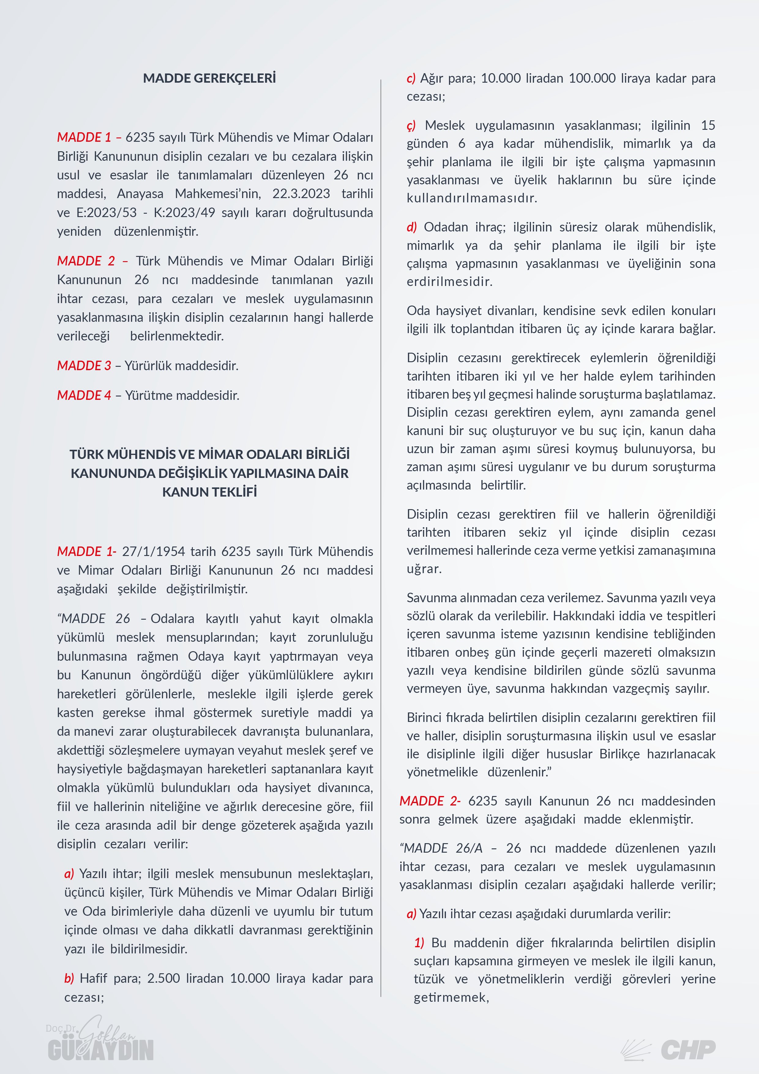 Türk Mühendis Ve Mimar Odaları Birliği ( TMMOB ) hakkındaki kanun teklifimizi ve gerekçesini bilgilerinize sunarım.