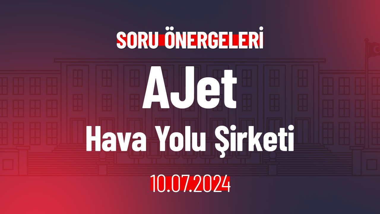 AJet Hakkında Soru Önergesi