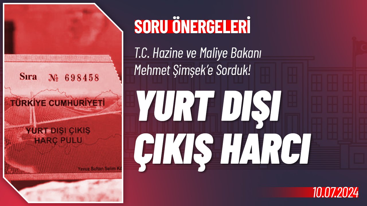 Yurt Dışı Çıkış Harcı Hakkında Soru Önergesi