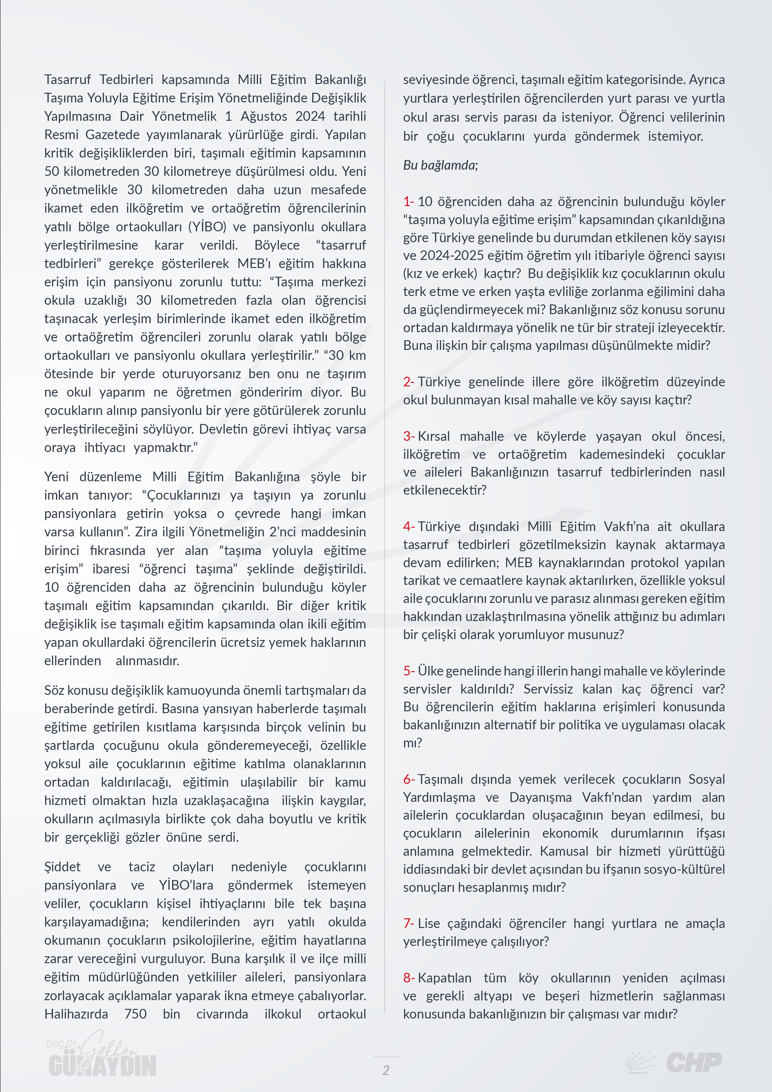 CHP Grup Başkanvekili Gökhan Günaydın, T.C. Milli Eğitim Bakanı Yusuf Tekin’in yanıtlaması istemiyle taşımalı eğitim ile ilgili soru önergesini TBMM Başkanlığı’na sundu.