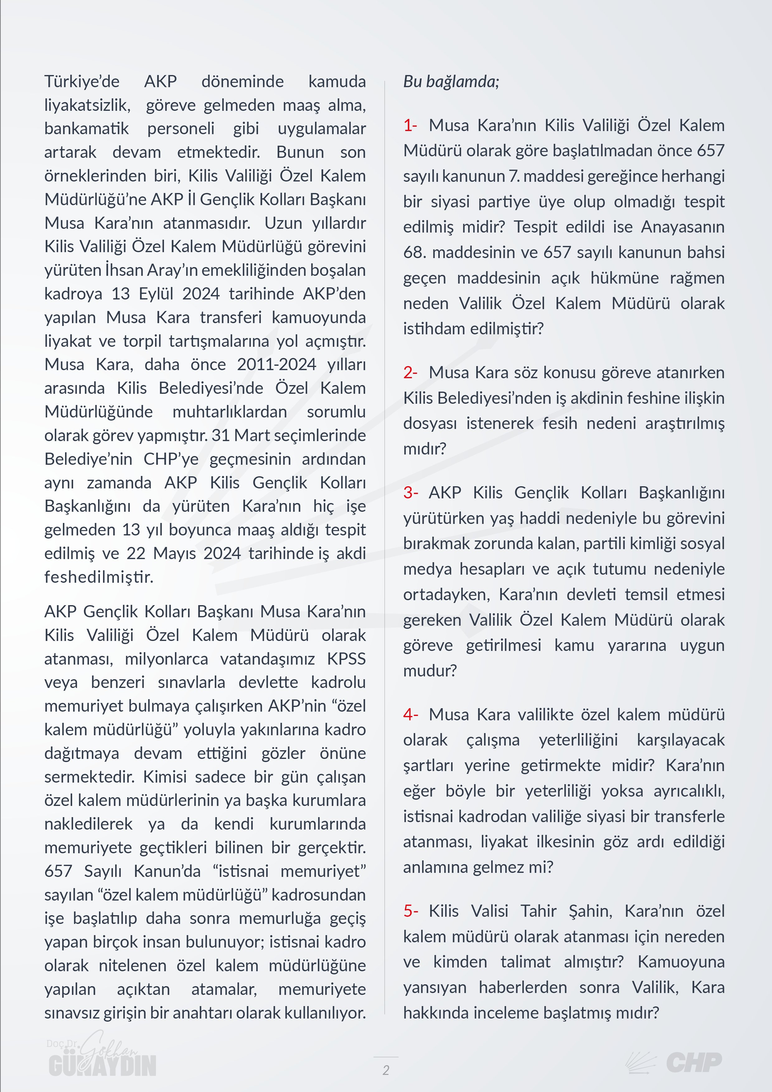 AKP'li kimliği sosyal medya hesapları ve açık tutumu nedeniyle ortadayken, Mustafa Kara isimli yandaşın devleti temsil etmesi gereken Valilik Özel Kalem Müdürü olarak göreve getirilmesi kamu yararına uygun mudur?