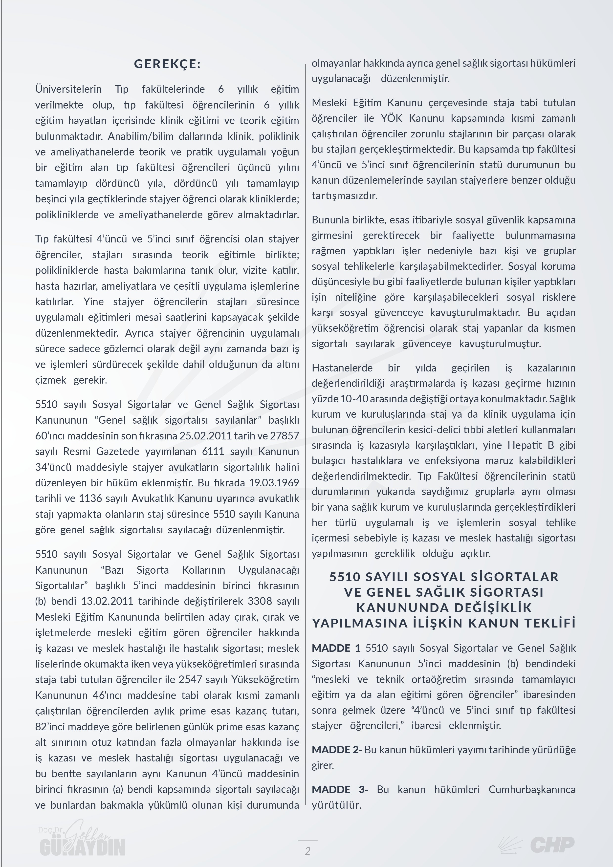 Cumhuriyet Halk Partisi Grup Başkanvekili Gökhan Günaydın, tıp fakültesi öğrencileri ile ilgili kanun teklifini TBMM Başkanlığı’na sundu.