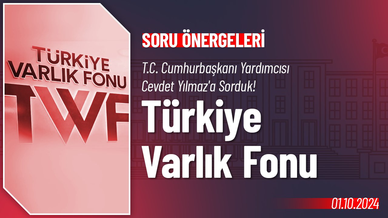 Türkiye Varlık Fonu Hakkında Soru Önergesi