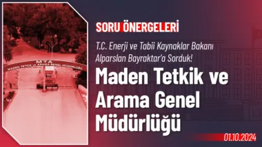 CHP Grup Başkanvekili Gökhan Günaydın, T.C. Enerji ve Tabii Kaynaklar Bakanı Alparslan Bayraktar'ın yanıtlaması istemiyle Maden Tetkik ve Arama Genel Müdürlüğünde (MTA) Sayıştay Başkanlığı tarafından yapılan 2023 yılı Denetim Raporunda yer alan usulsüz işlemler ile ilgili soru önergesini TBMM Başkanlığı’na sundu.