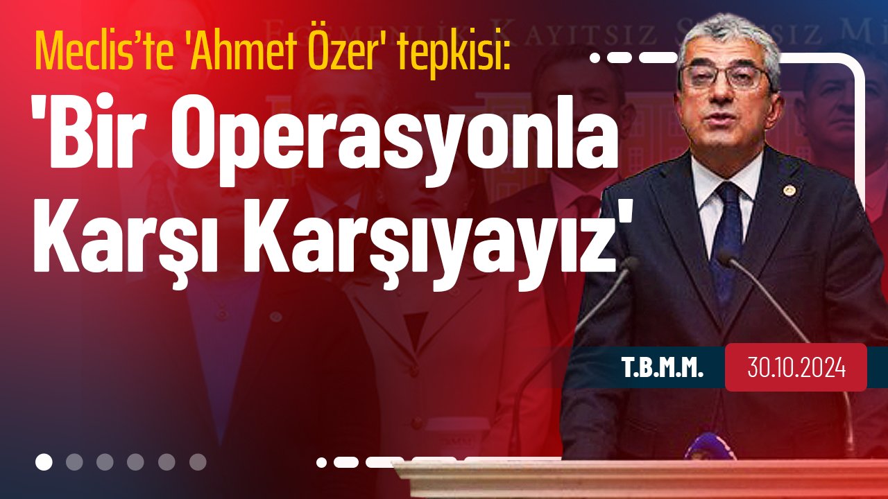 CHP'li vekillerden 'Ahmet Özer' tepkisi