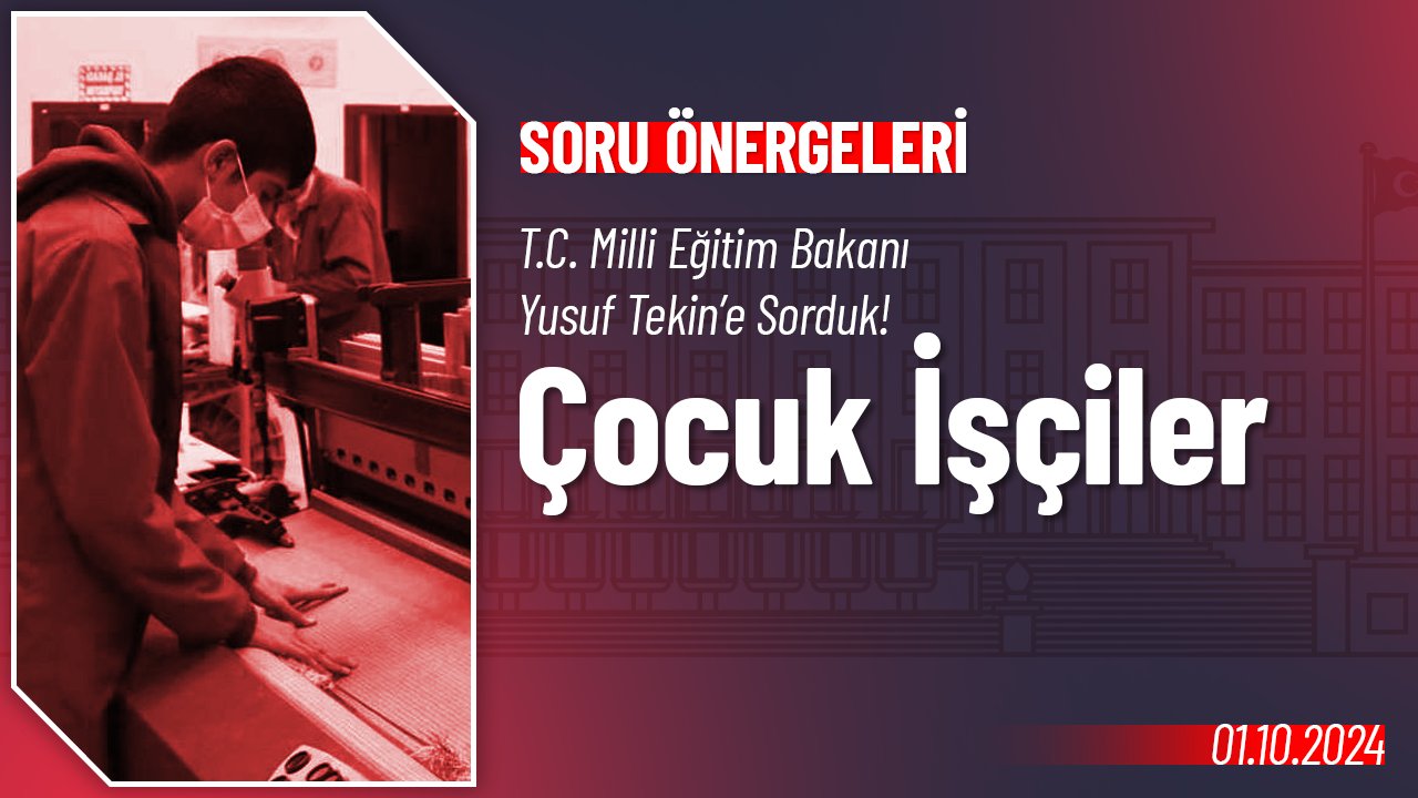 Çocuk İşçiler Hakkında Soru Önergesi