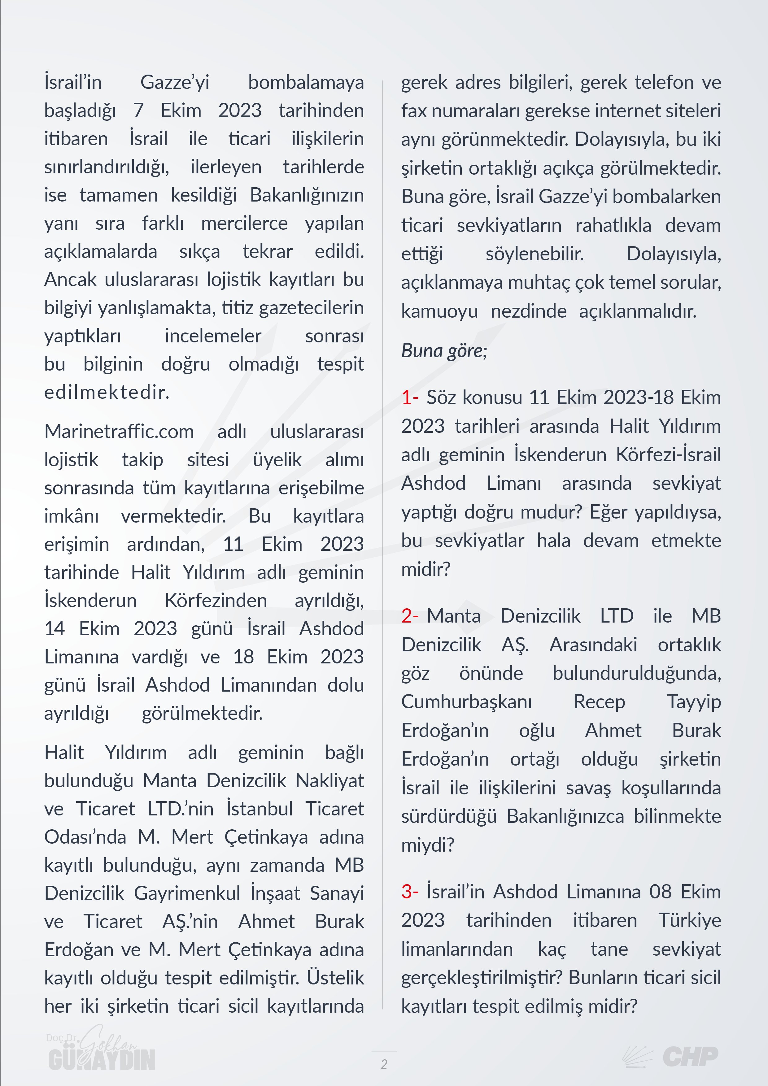 CHP Grup Başkanvekili Gökhan Günaydın, T.C. Ticaret Bakanı Ömer Bolat'ın yanıtlaması istemiyle İsrail ile Ticaret ile ilgili soru önergesini TBMM Başkanlığı’na sundu.