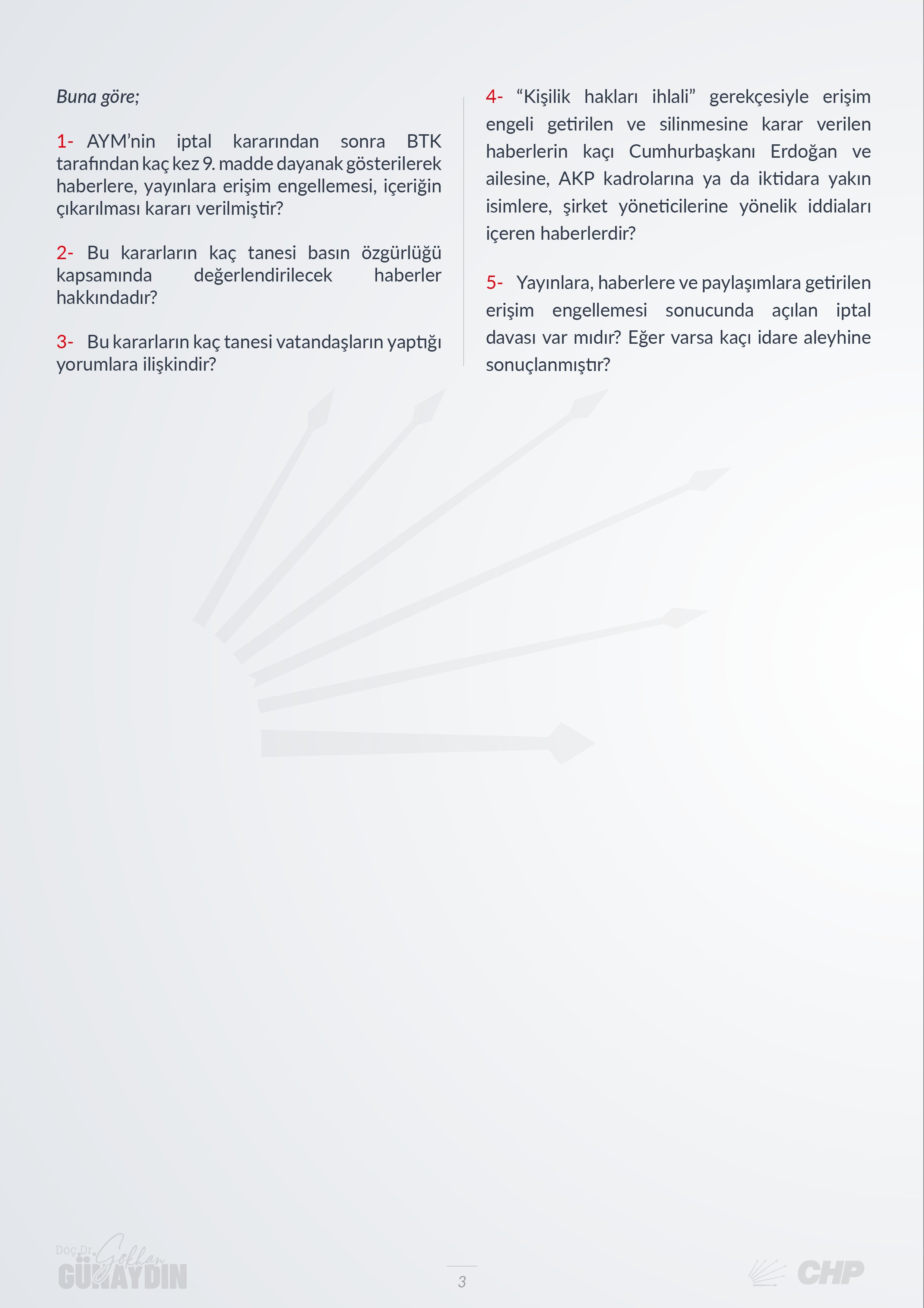 CHP Grup Başkanvekili Gökhan Günaydın, T.C. Ulaştırma ve Altyapı Bakanı Abdulkadir Uraloğlu'nun yanıtlaması istemiyle Radyo ve Televizyon Üst Kurulundaki ( RTÜK ) istihdam politikaları ile ilgili soru önergesini TBMM Başkanlığı’na sundu.