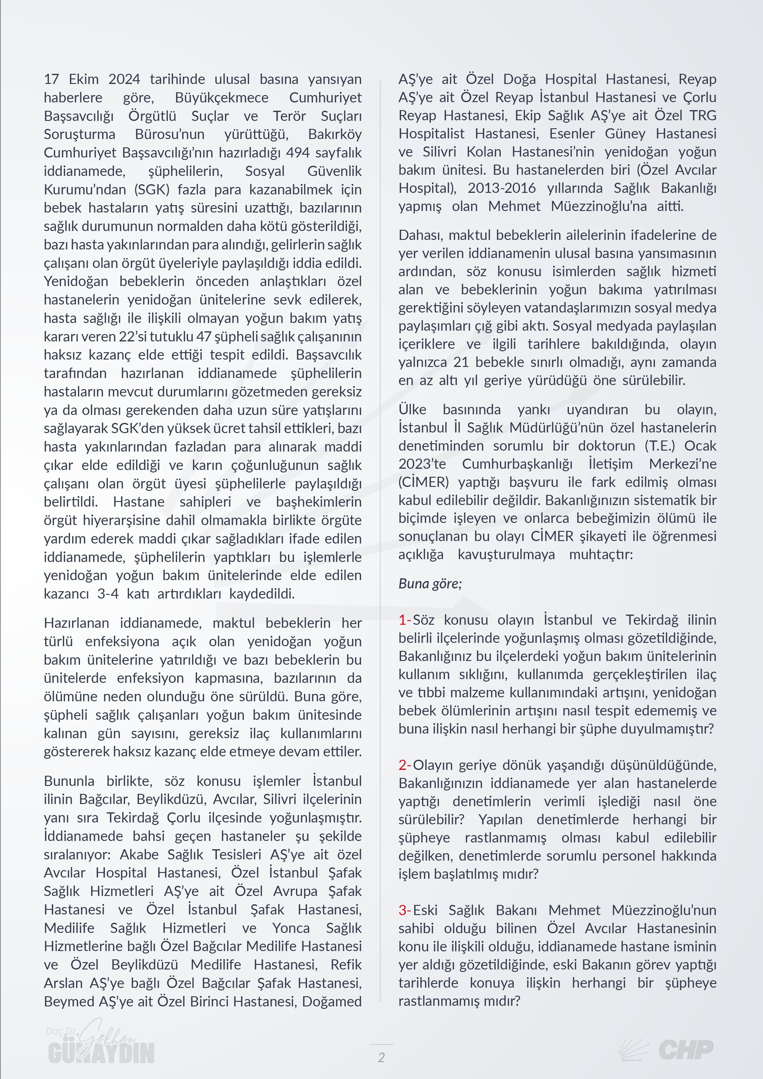 CHP Grup Başkanvekili Gökhan Günaydın, T.C. Sağlık Bakanı Kemal Memişoğlu'nun yanıtlaması istemiyle Yenidoğan Çetesi ile ilgili soru önergesini TBMM Başkanlığı’na sundu.