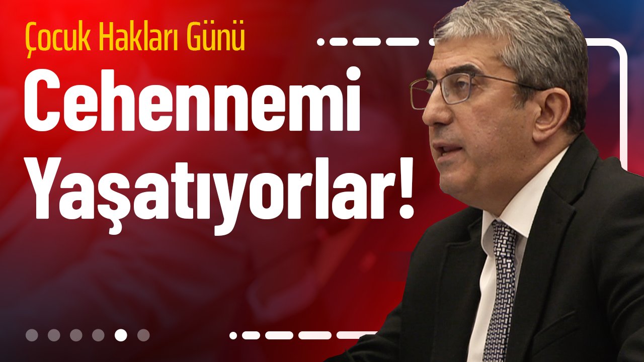 Günaydın: Bugün 20 Kasım Dünya Çocuk Hakları Günü. Nüfusumuzun yüzde 26'sı yani 22 milyon yurttaşımız çocuk ve çocuklar âdeta Türkiye'de bir cehennemi yaşıyorlar.