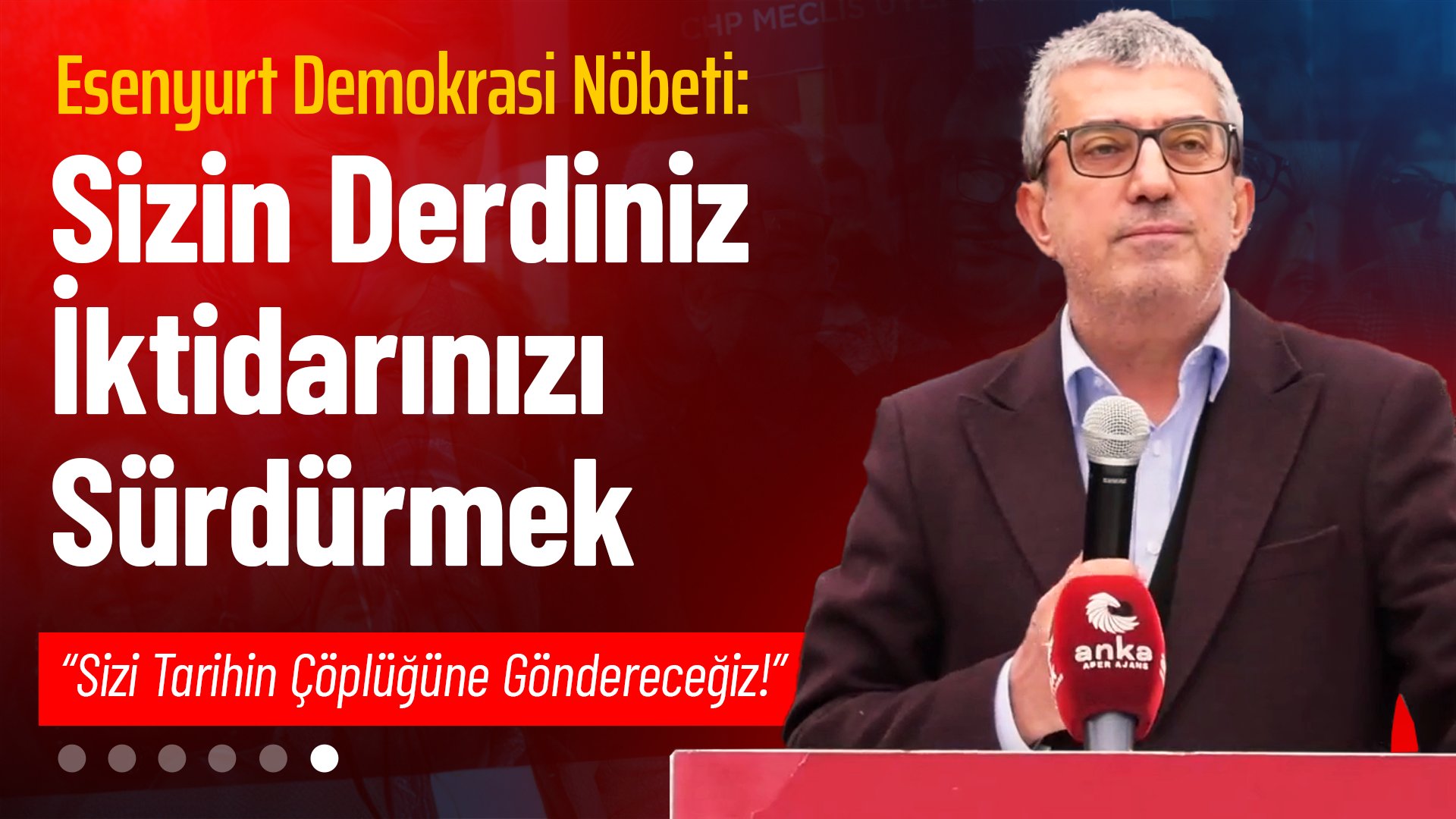 'Esenyurt - Demokrasi Nöbeti'nde konuşan Günaydın “Sizin derdiniz Türkiye değil, sizin derdiniz, kendi rejiminizi ve kendi iktidarınızı sürdürmek” dedi.