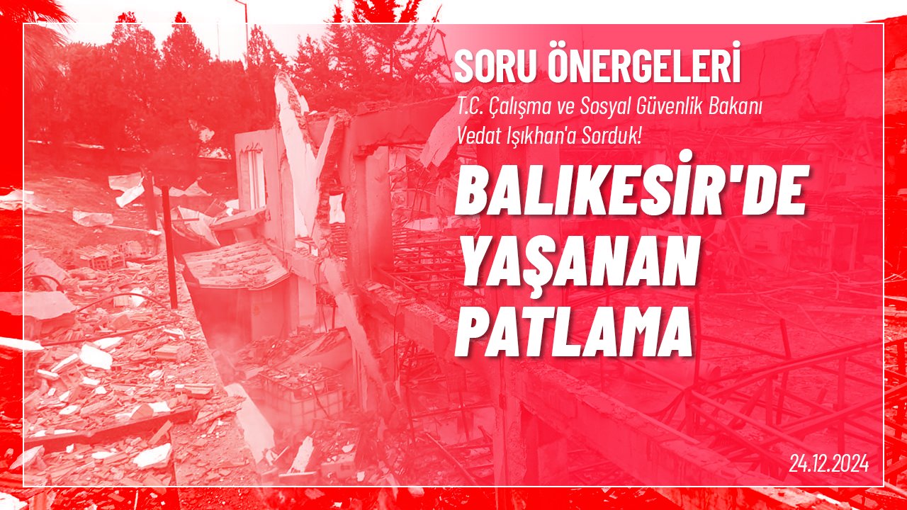 Balıkesir'de Yaşanan Patlama Hakkında Soru Önergesi