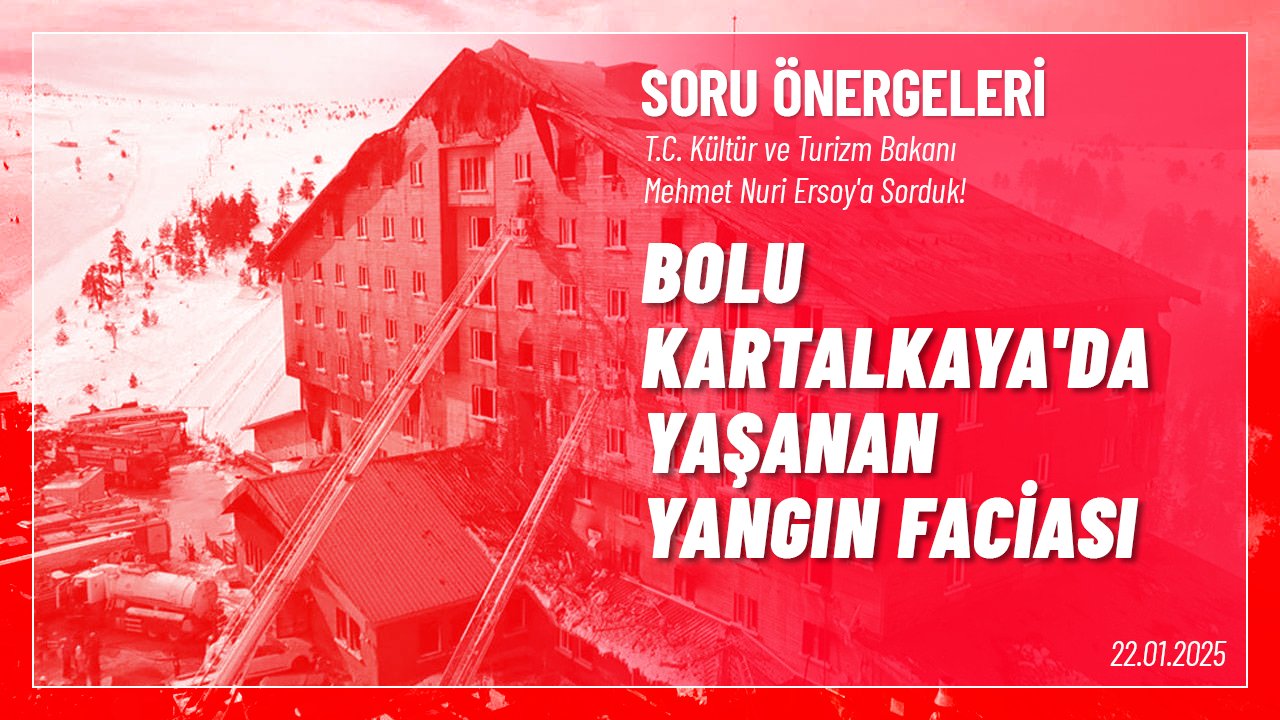 Bolu - Kartalkaya'da Yaşanan Yangın Faciası Hakkında Soru Önergesi