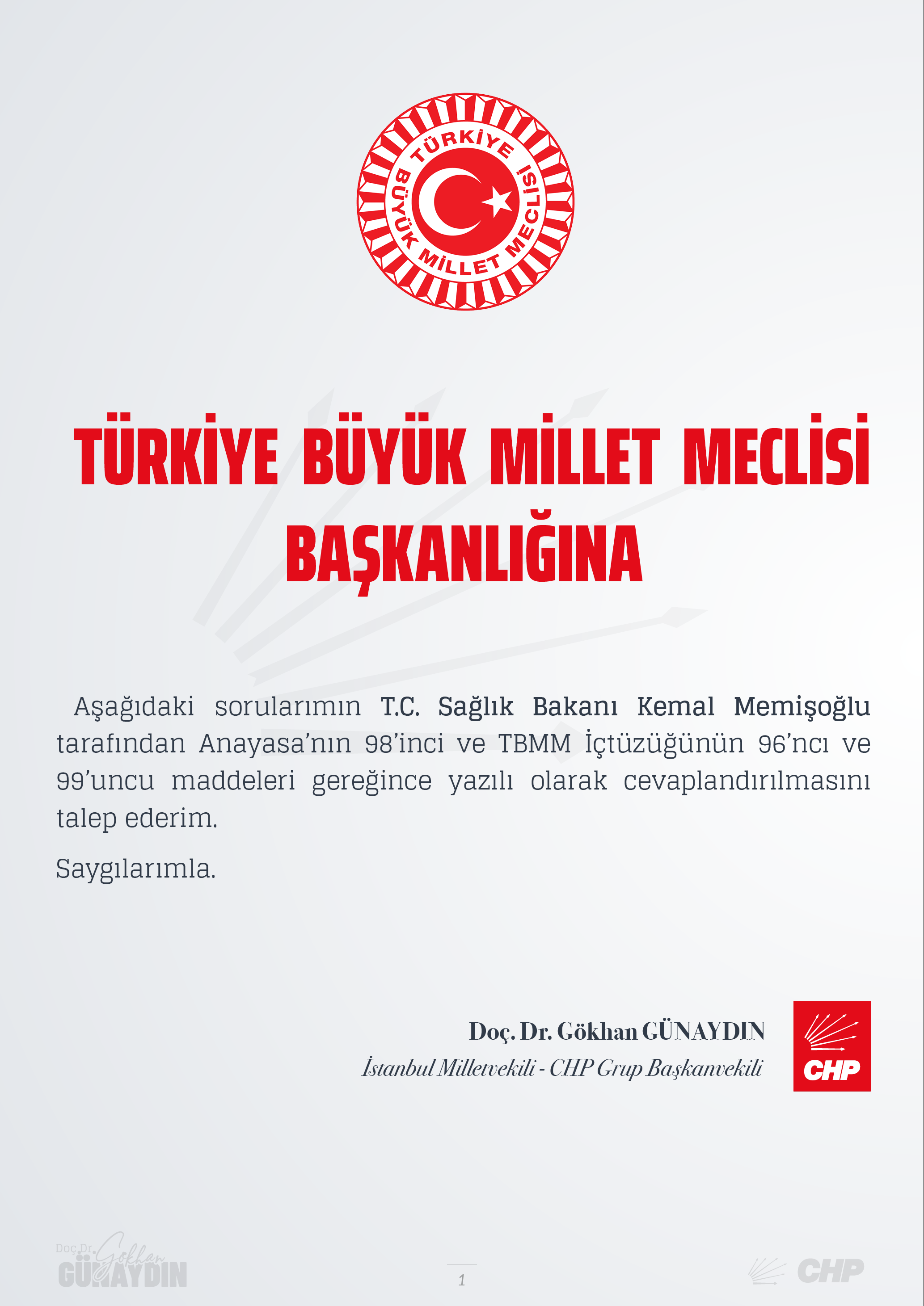 CHP Grup Başkanvekili Gökhan Günaydın, T.C. Sağlık Bakanı Kemal Memişoğlu'nun yanıtlaması istemiyle, 14 Mart Tıp Bayramı ile ilgili verdiği soru önergesini TBMM Başkanlığı’na sundu.