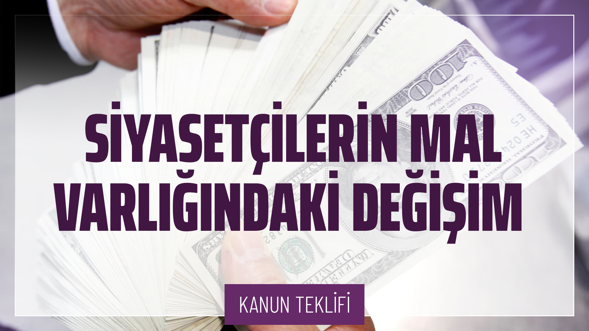 Siyasetçilerin Mal Varlığındaki Değişim Hakkında Kanun Teklifi