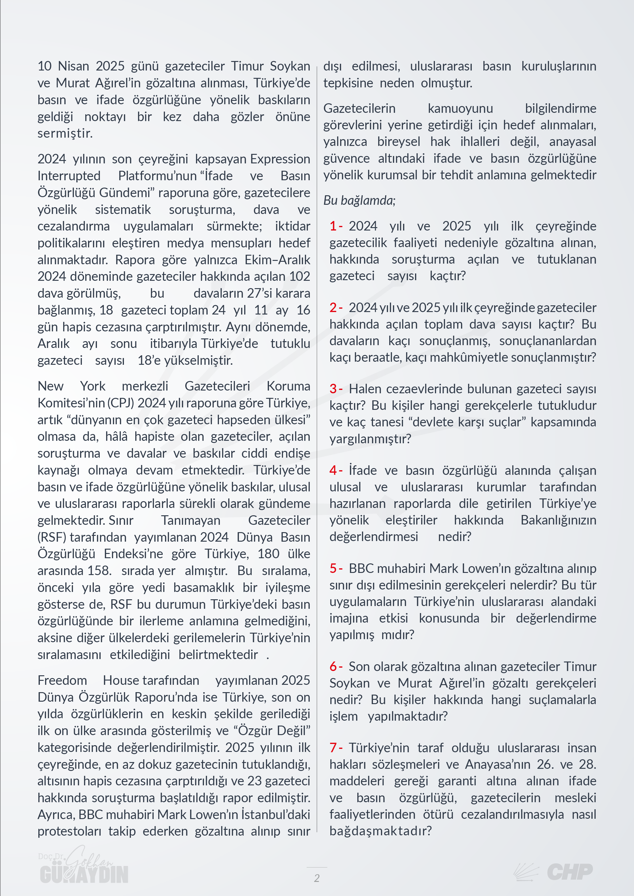 CHP Grup Başkanvekili Gökhan Günaydın, T.C. Adalet Bakanı Yılmaz Tunç'un yanıtlaması istemiyle, tutuklu gazeteciler ile ilgili verdiği soru önergesini TBMM Başkanlığı’na sundu.