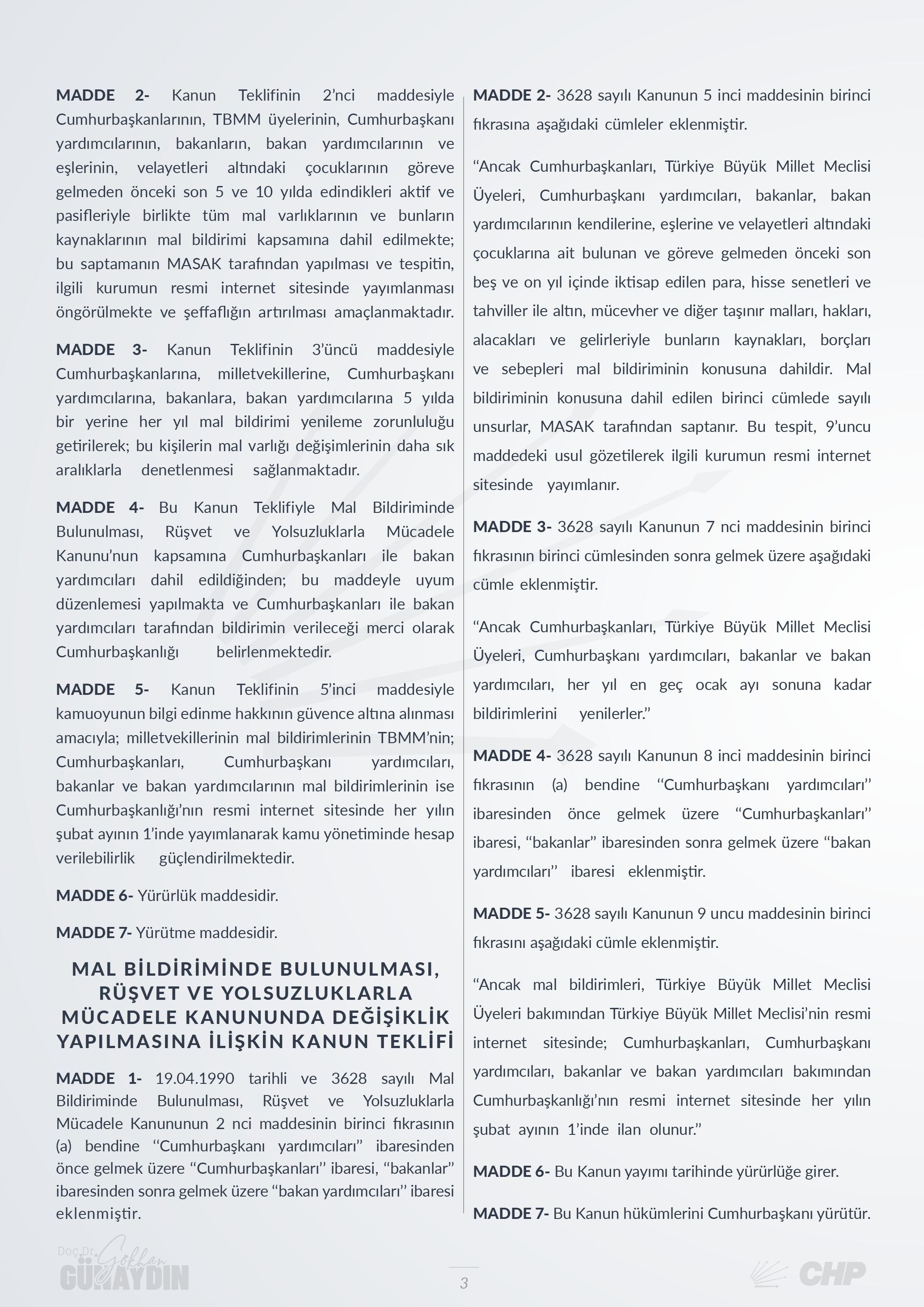 Cumhuriyet Halk Partisi Grup Başkanvekili Gökhan Günaydın, siyasetçilerin al varlığındaki değişim ile ilgili kanun teklifini TBMM Başkanlığı’na sundu.