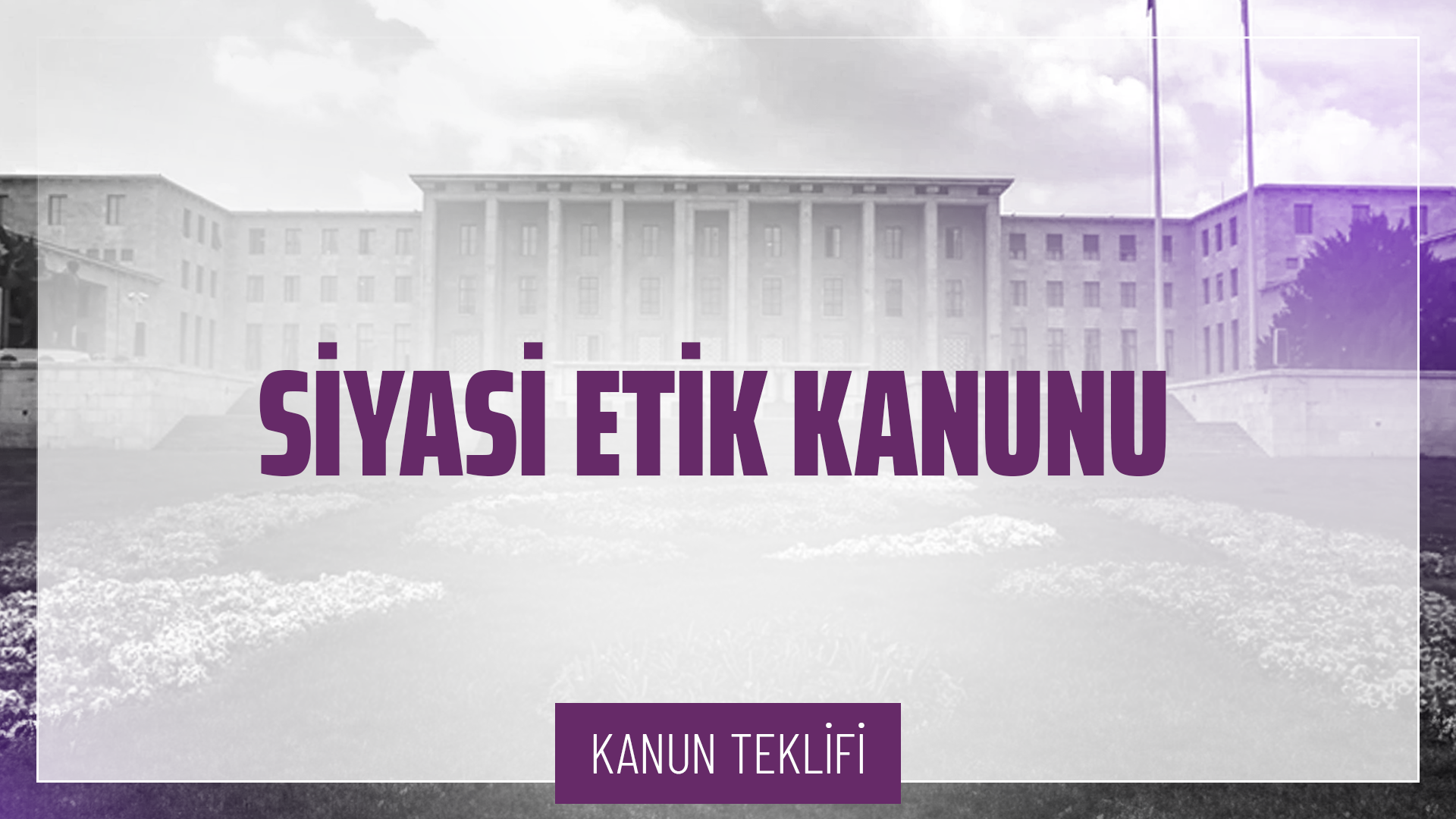 Siyasi Etik Kanunu Hakkında Kanun Teklifi